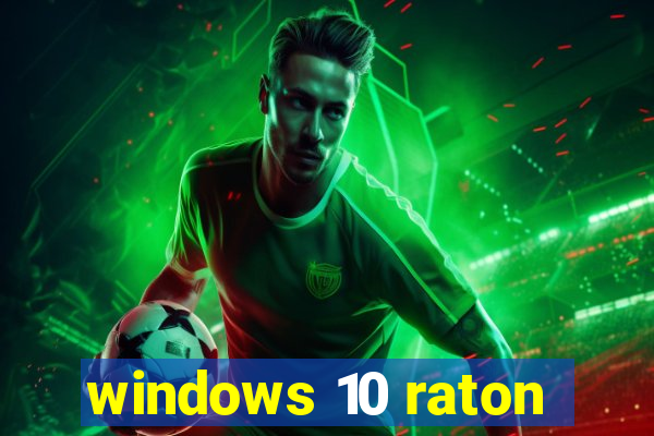 windows 10 raton